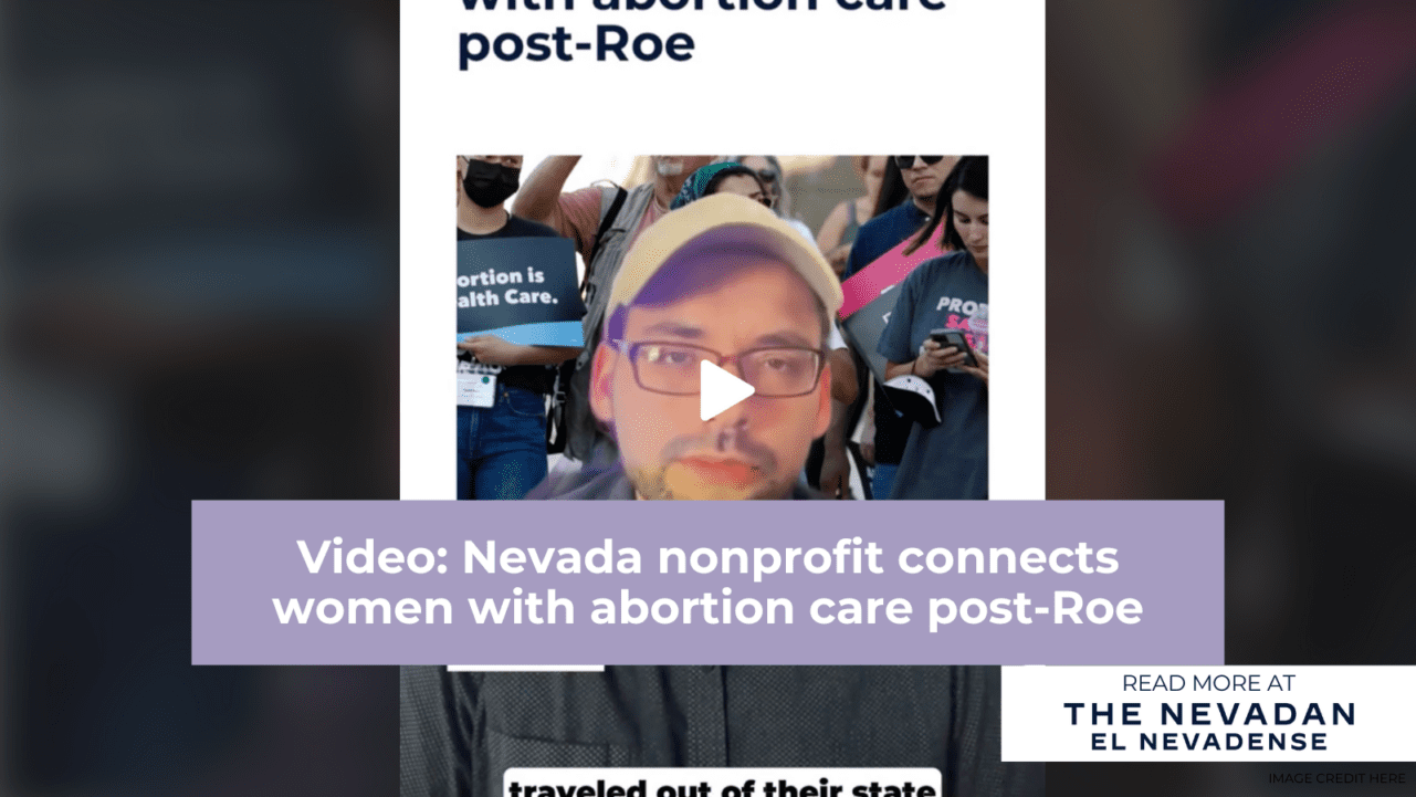 Video: Nevada nonprofit connects women with abortion care post-Roe Video: Nevada nonprofit connects women with abortion care post-Roe