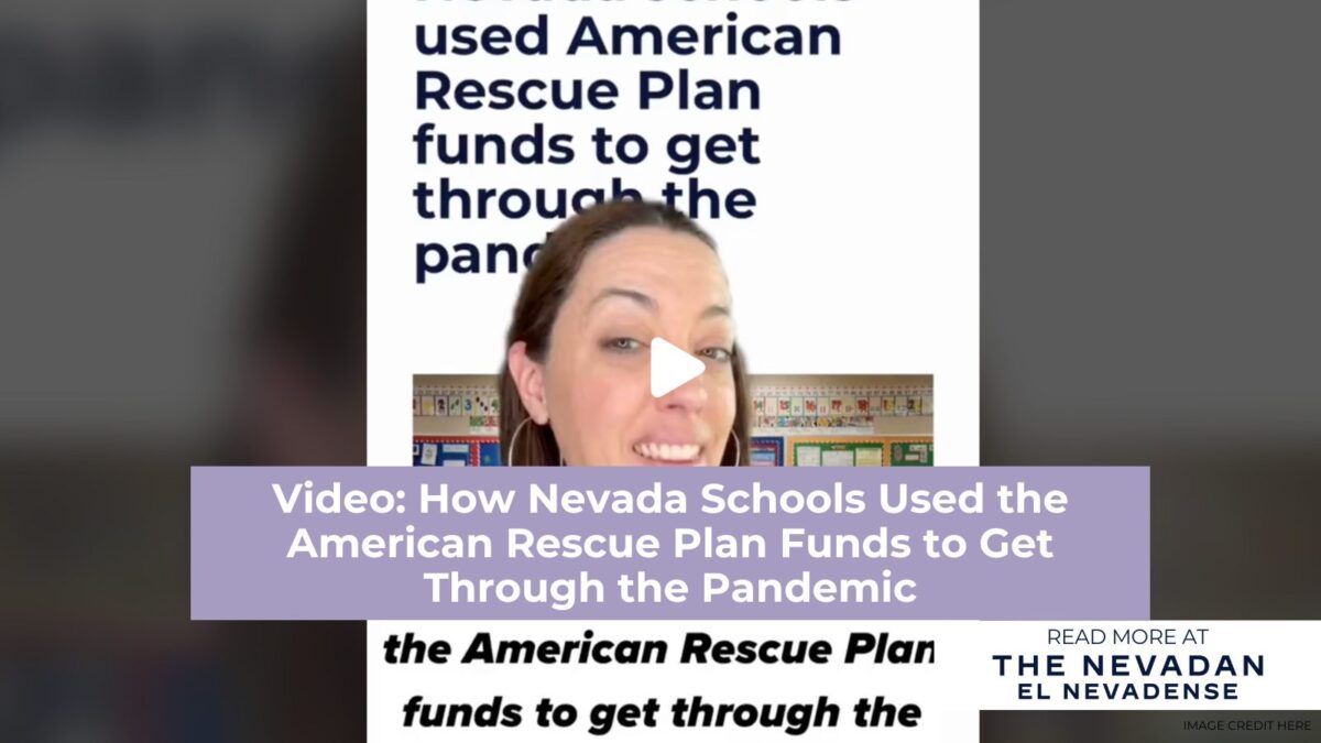 Video: How Nevada Schools Used the American Rescue Plan Funds to Get Through the Pandemic Video: How Nevada Schools Used the American Rescue Plan Funds to Get Through the Pandemic
