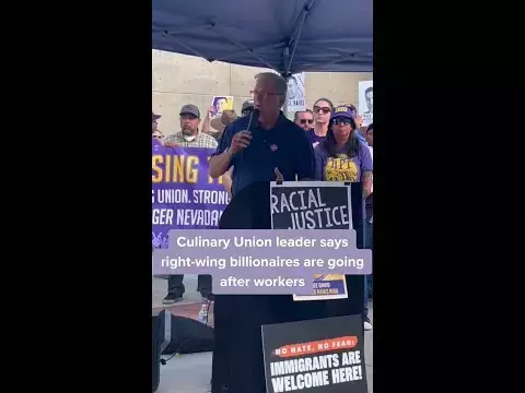 Culinary Union leader says right-wing billionaires are going after workers