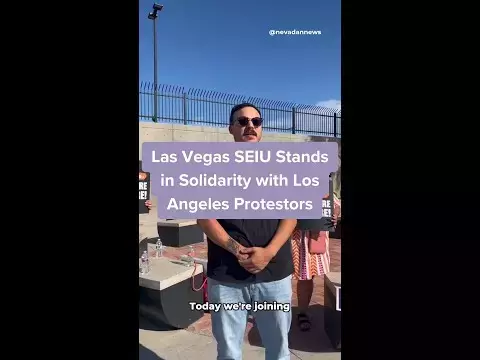 Las Vegas SEIU Stands in Solidarity with Los Angeles Protestors