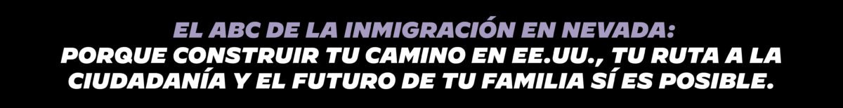 EL ABC DE LA INMIGRACIÓN EN NEVADA