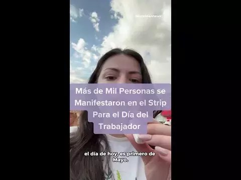 Más de mil personas se manifestaron en el Strip para el día del trabajador